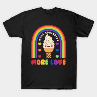 More Sprinkles More Love Gay Pride Month Rainbow T-Shirt